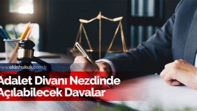 Adalet Divanı Nezdinde Açılabilecek Davalar