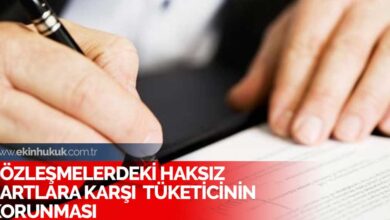 Haksız sözleşme tüketicinin korunması