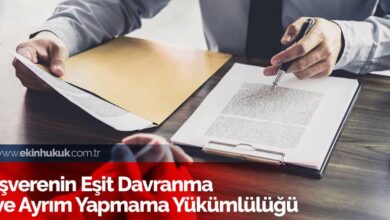 işverenin eşit davranma ve ayrım yapmama yükümlülüğü