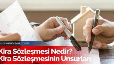 Kira Sözleşmesi Nedir? Kira Sözleşmesinin Unsurları