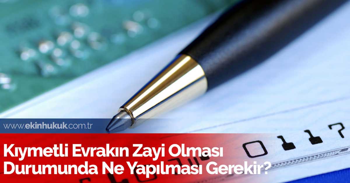 kıymetli evrak zayi olması durumu kaybolması