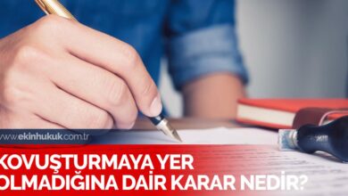 Kovuşturmaya Yer Olmadığına Dair Karar Nedir?