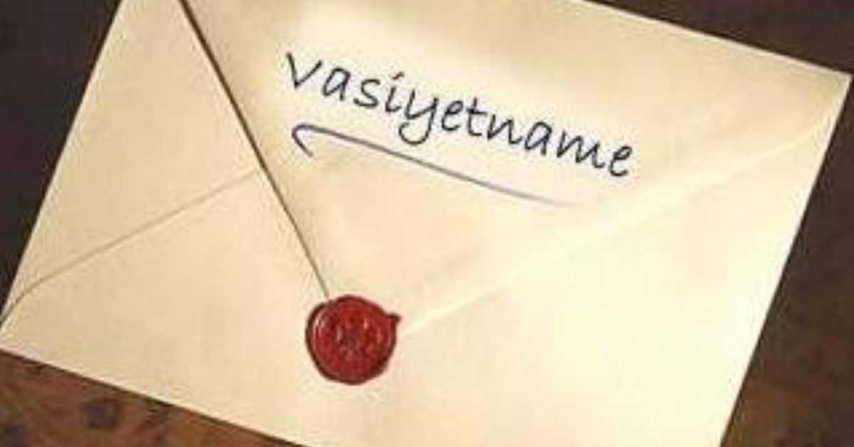 Vasiyetname nedir nasıl yazılır